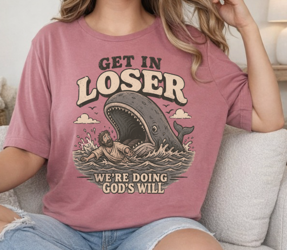 Funny Christian shirt featuring Jonah, the whale, and Get In Loser We're Doing God's Will quote