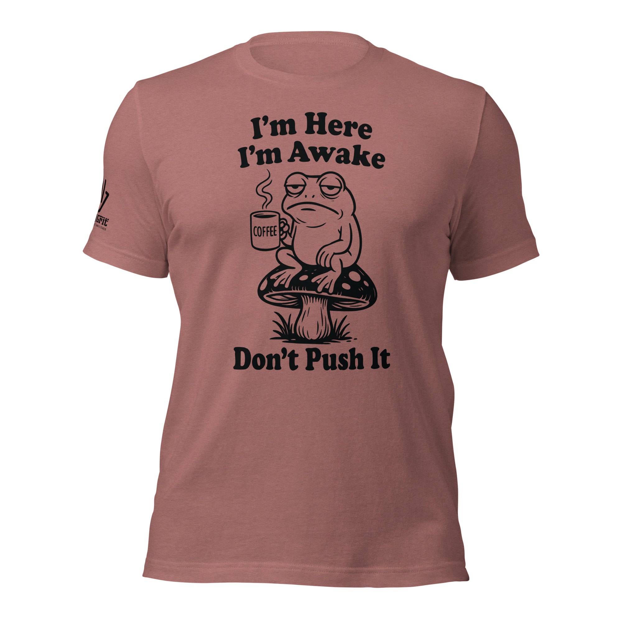 Funny morning shirt with sarcastic don't push it message