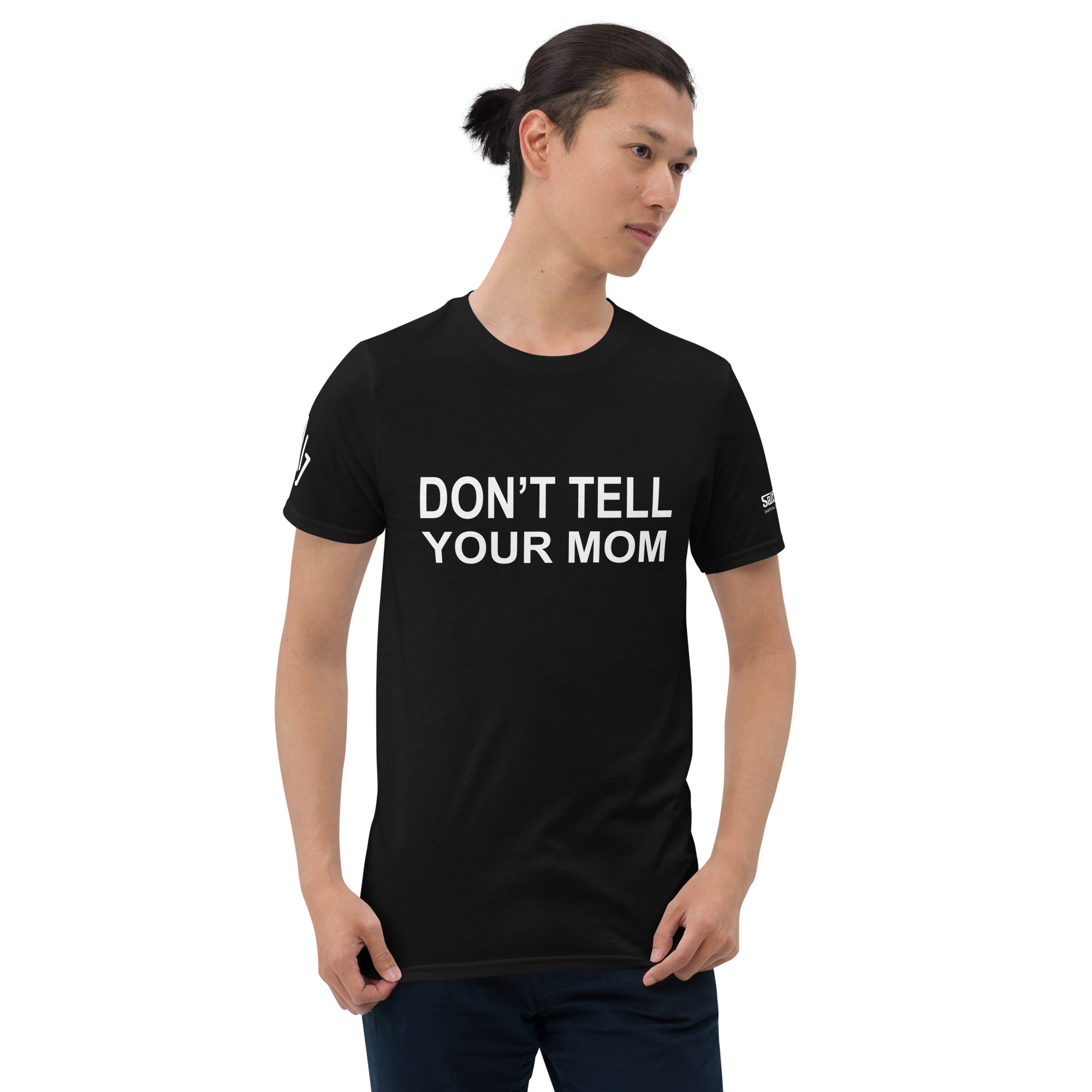 Don't Tell Your Mom T-Shirt