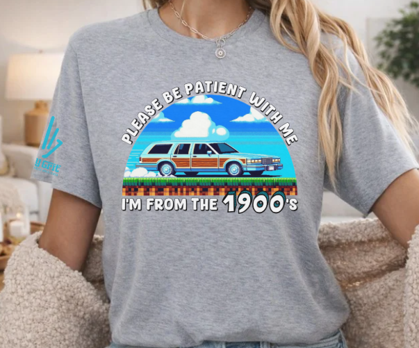 Be Patient I'm From The 1900's Shirt