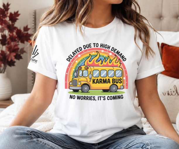 Funny Karma Bus Delayed Due to High Demand shirt with a school bus and fire background