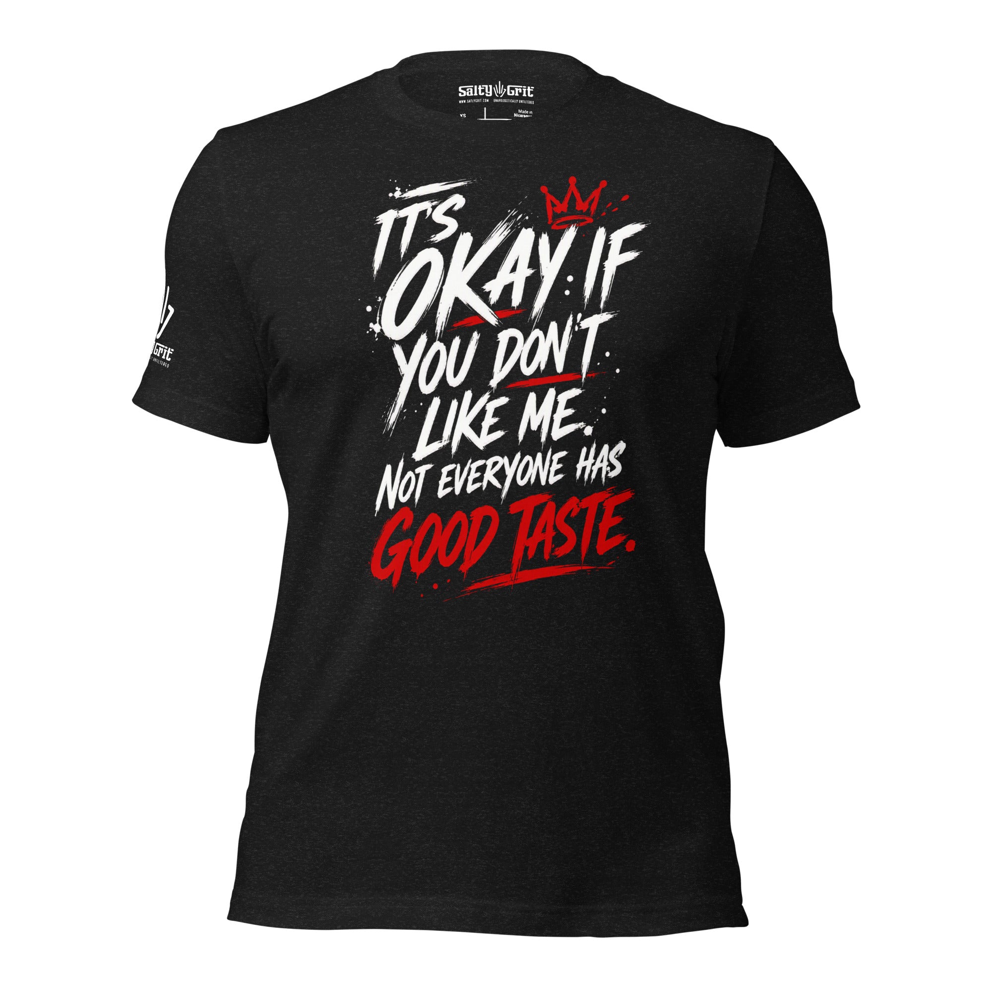 Funny shirt with Not Everyone Has Good Taste quote in distressed lettering