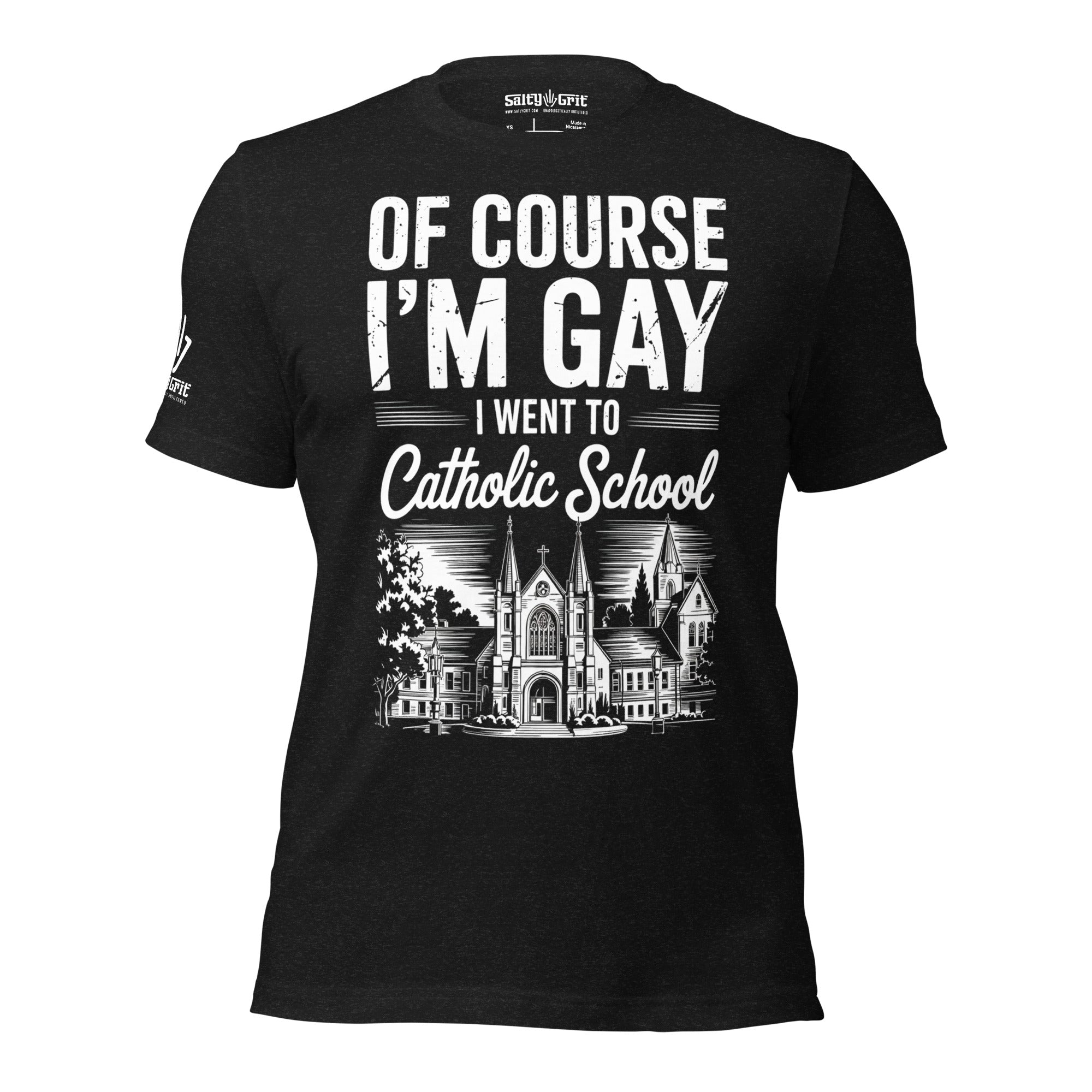 Of Course I’m Gay I Went To Catholic School funny shirt