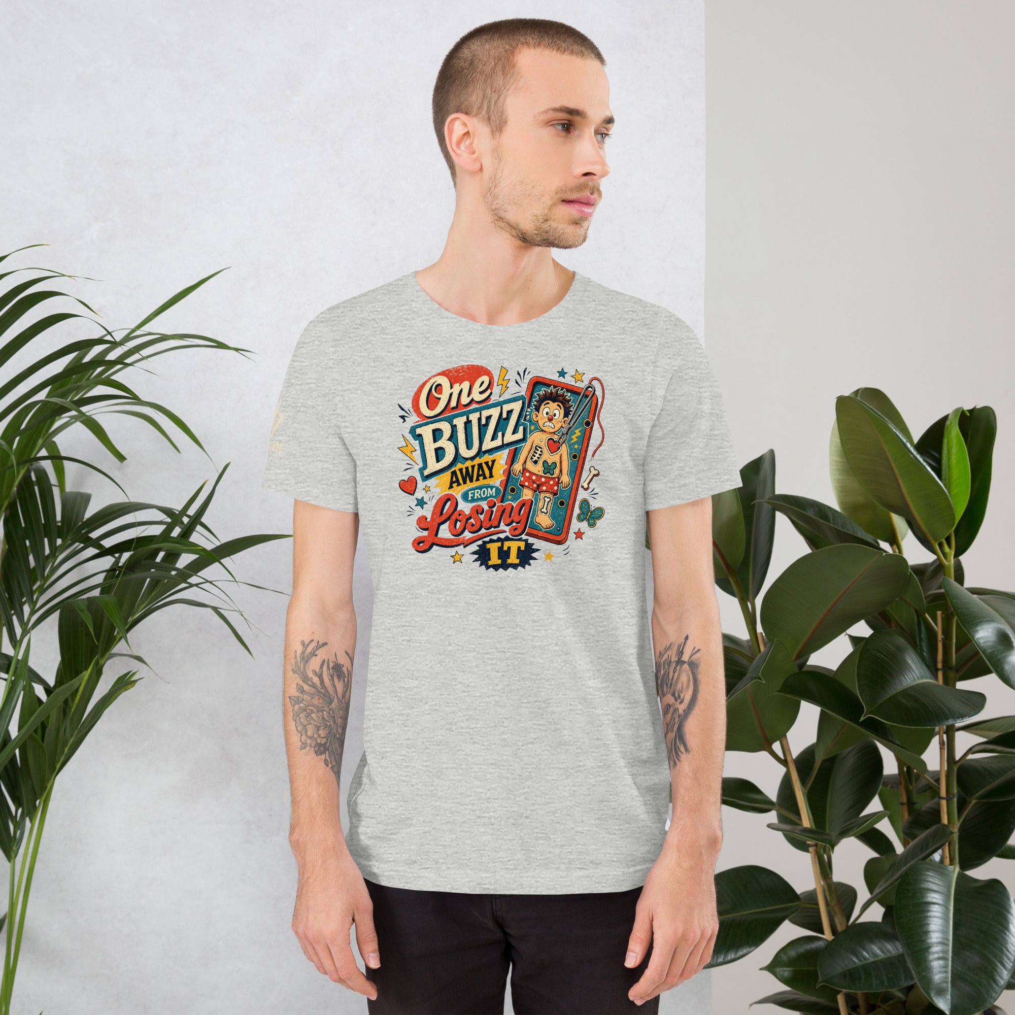Offensive humor shirt featuring One Buzz Away From Losing My Mind design