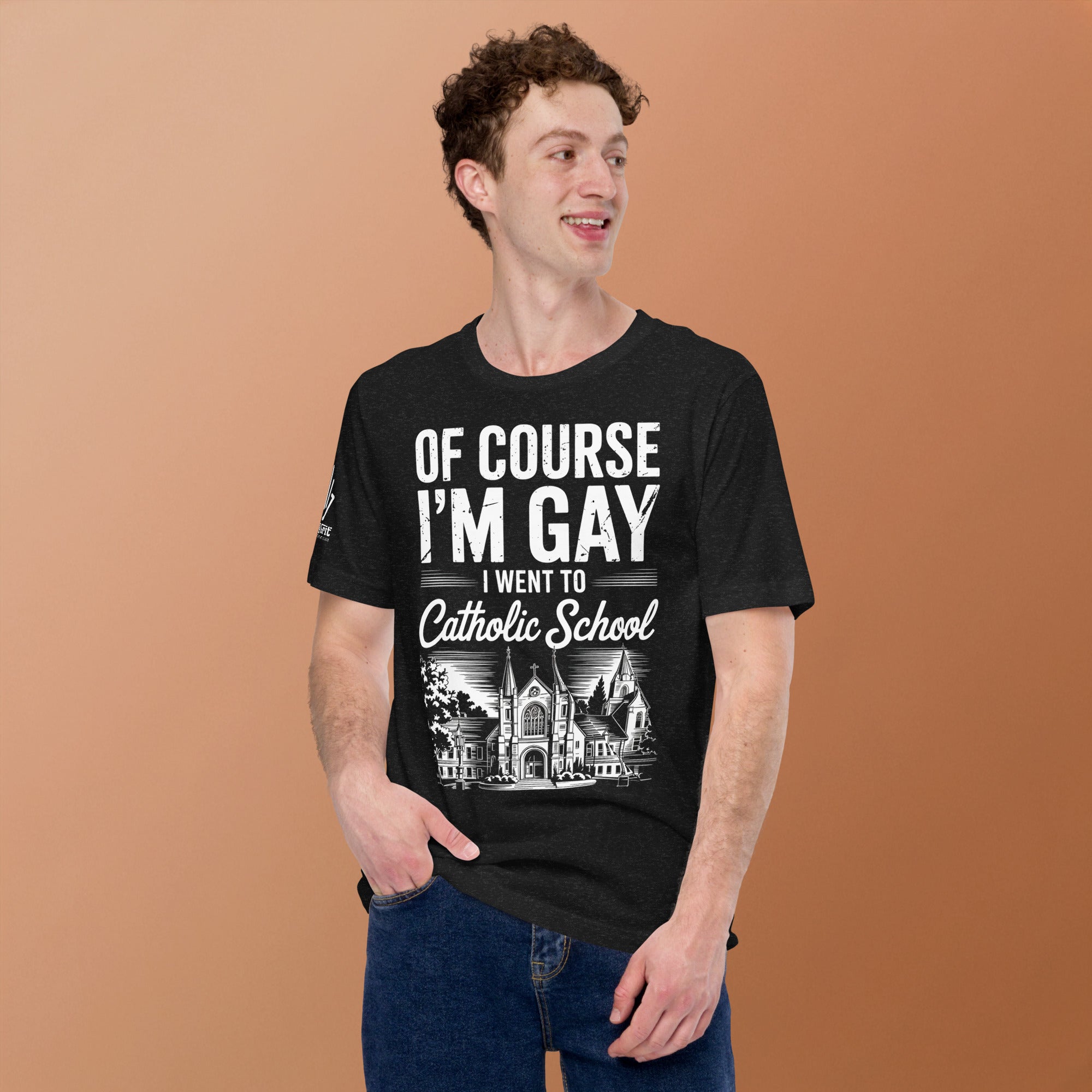 Sarcastic tee Of Course I’m Gay I Went To Catholic School