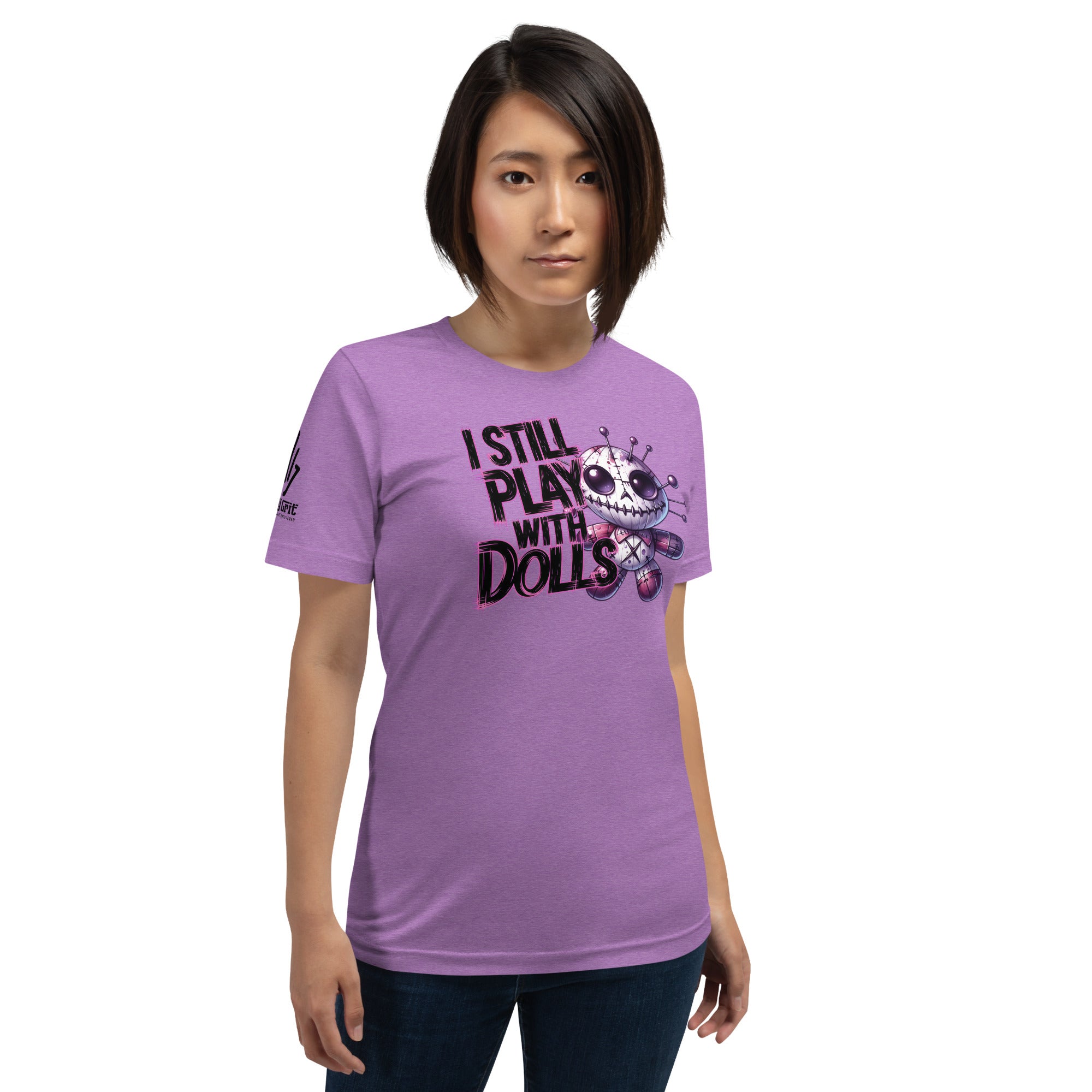 Sarcastic t-shirt with I still play with dolls quote