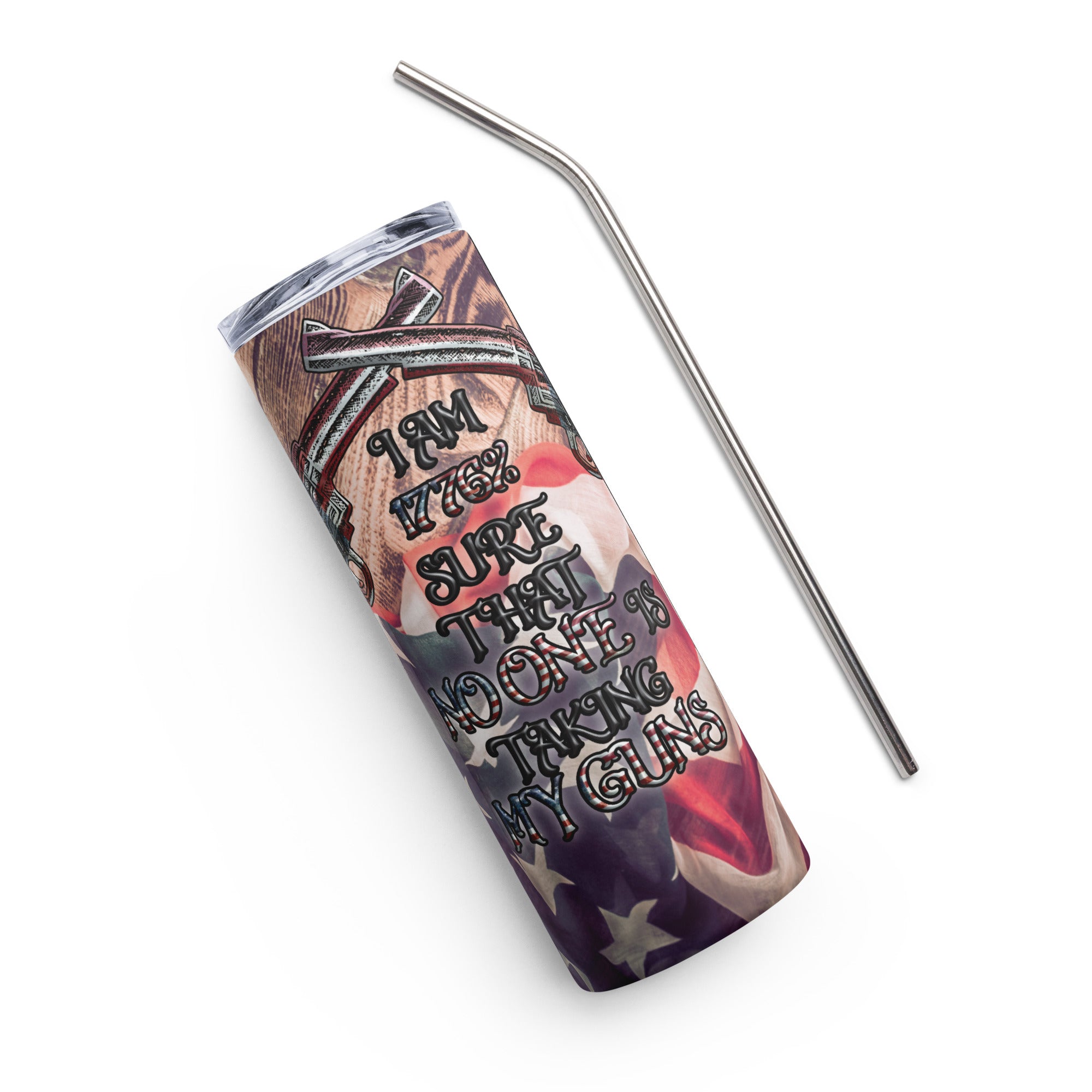 1776% Sure That No One Is Taking My Guns Stainless steel tumbler