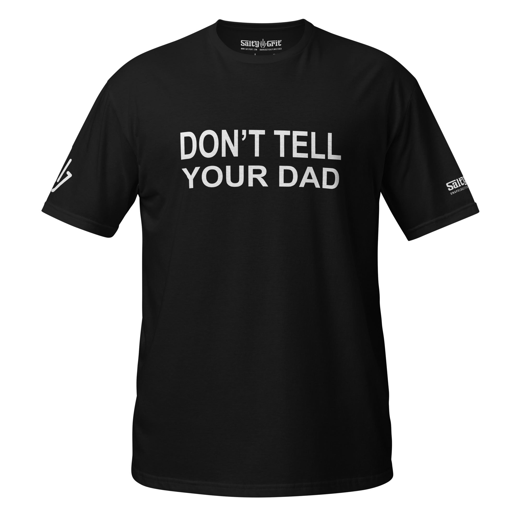 Don't Tell Your Dad T-Shirt - Boyfriend Fit