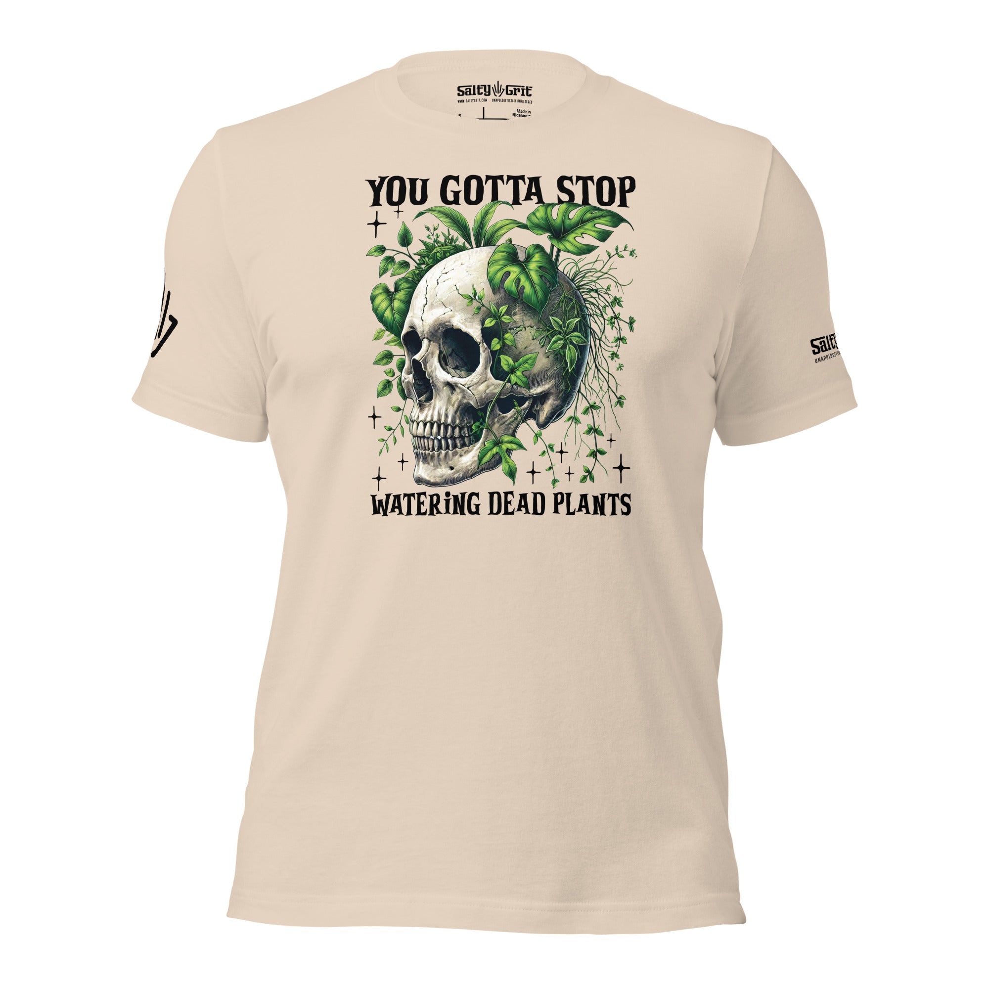 You Gotta Stop Water Dead Plants Shirt