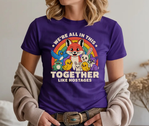 Funny shirt with We're All in This Together Like Hostages quote and group of animals