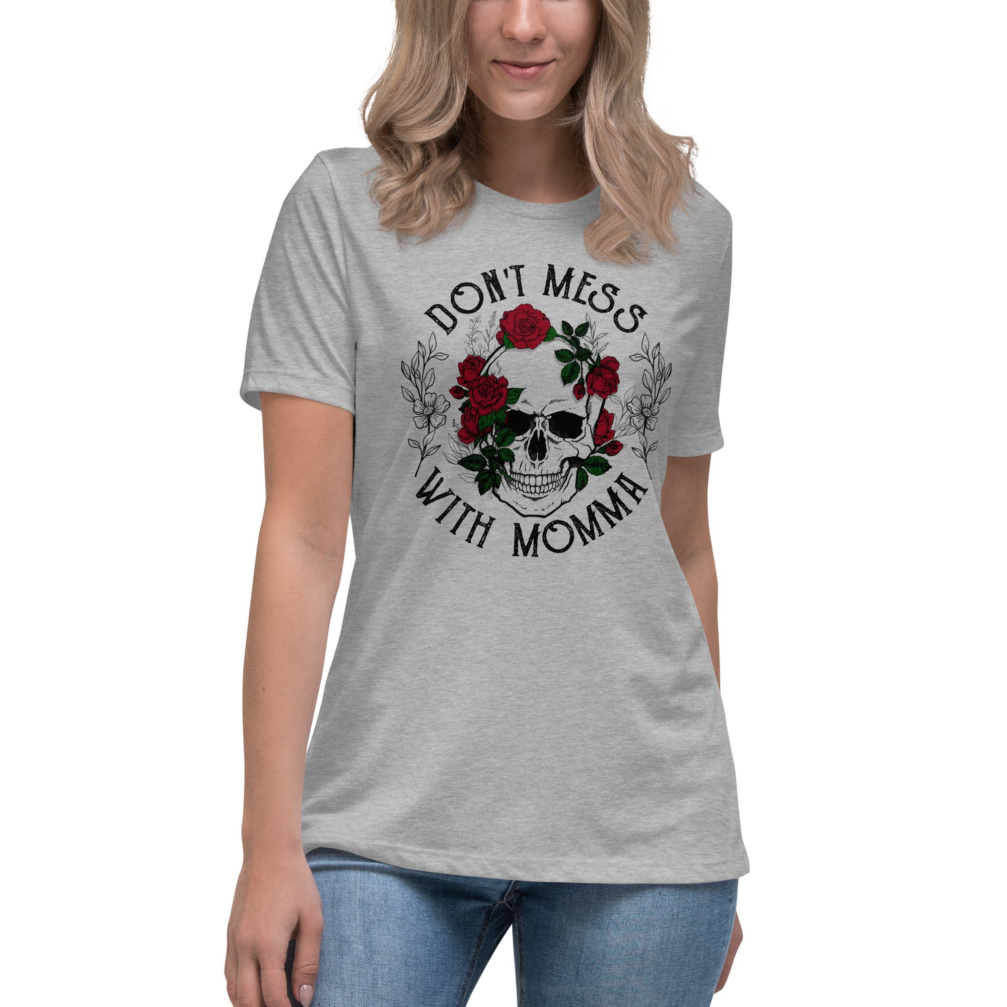 Don't Mess With Mama T-Shirt - Women's Relaxed Fit