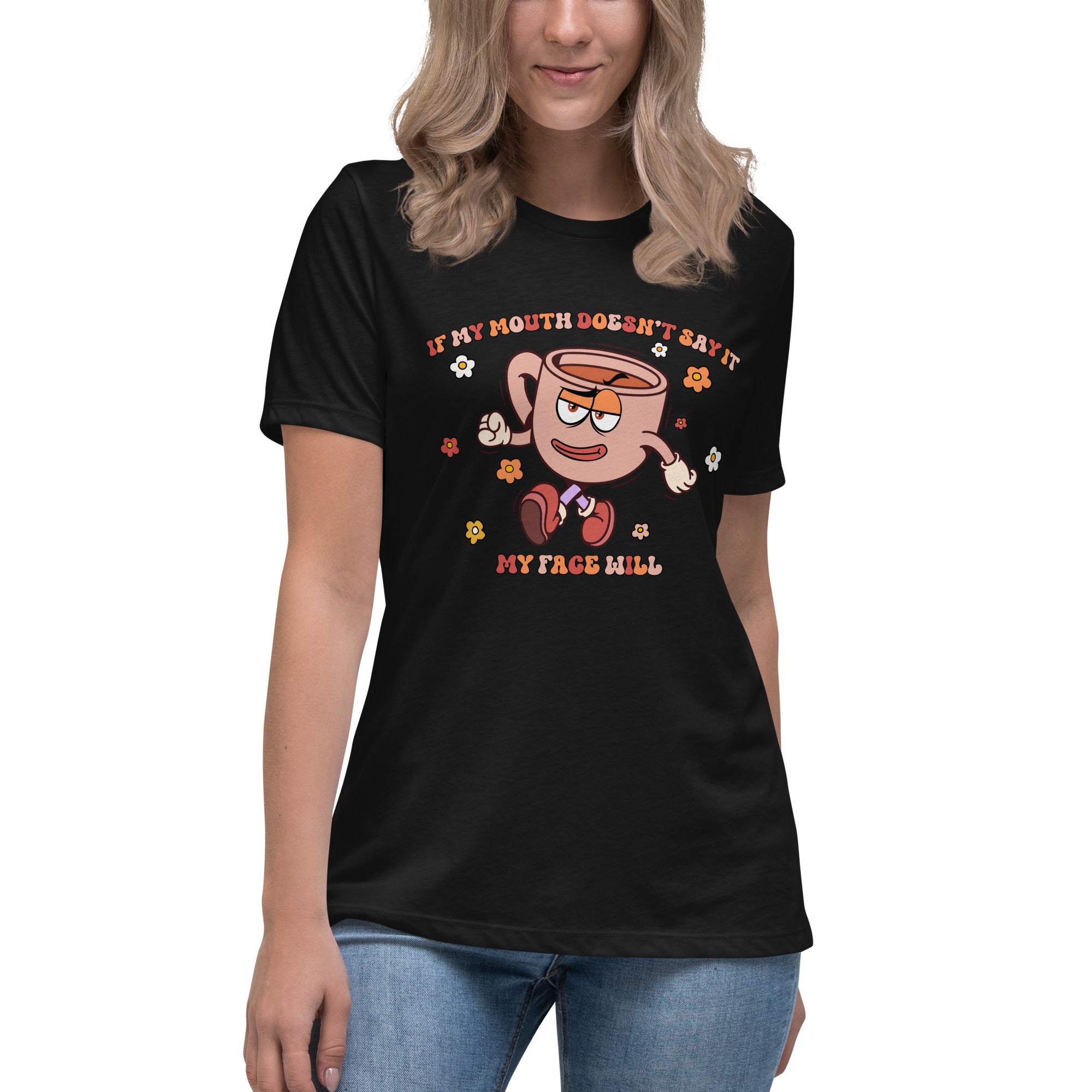 If My Mouth Doesn't Say It My Face Will Shirt - Women's