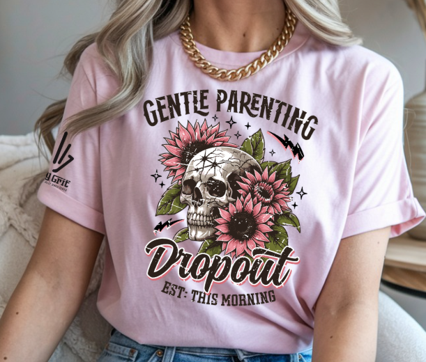 Funny Gentle Parent Dropout mom shirt with skull and floral design