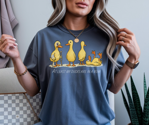 At Least My Ducks Are In A Row Shirt