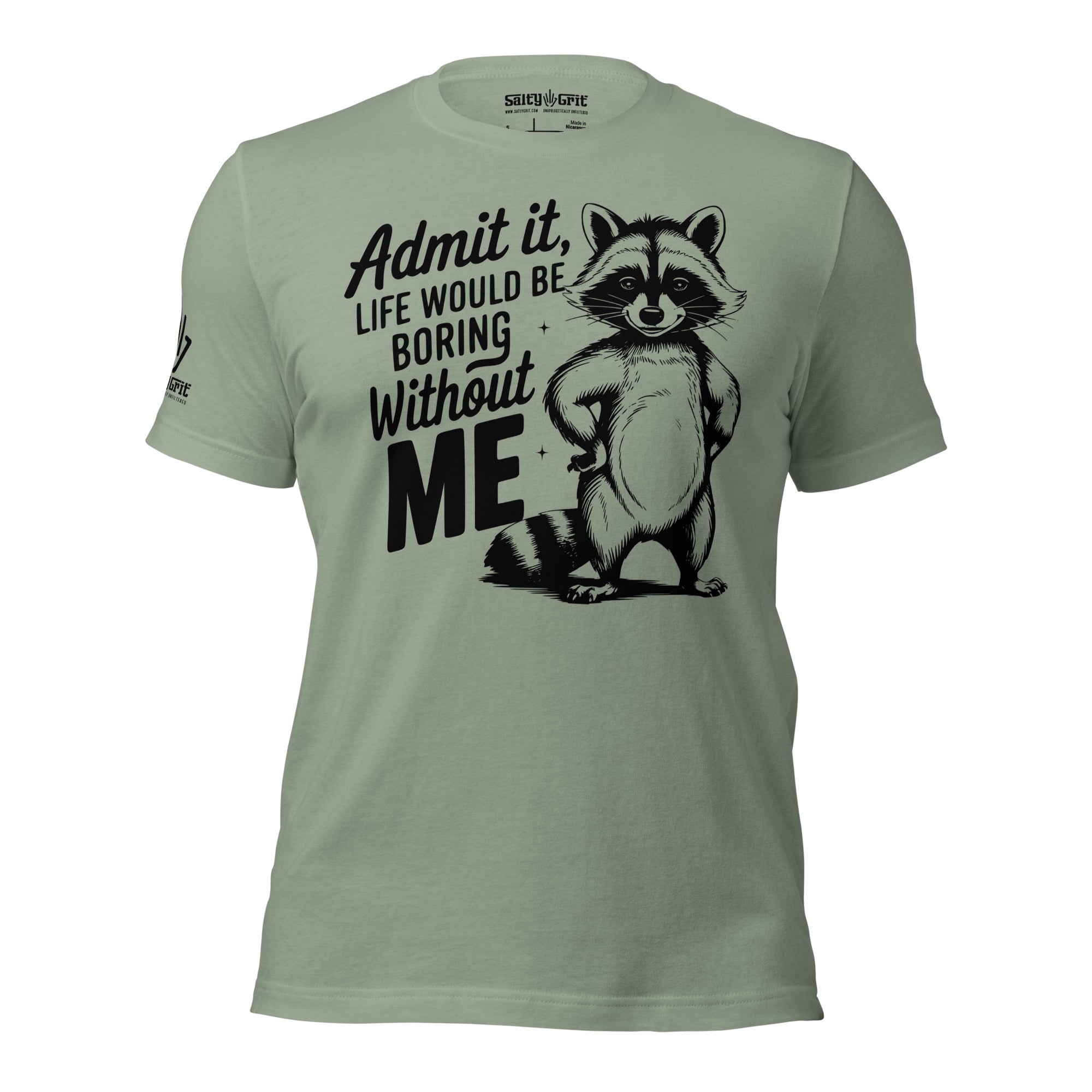 Funny graphic tee Admit It Life Would Be Boring Without Me