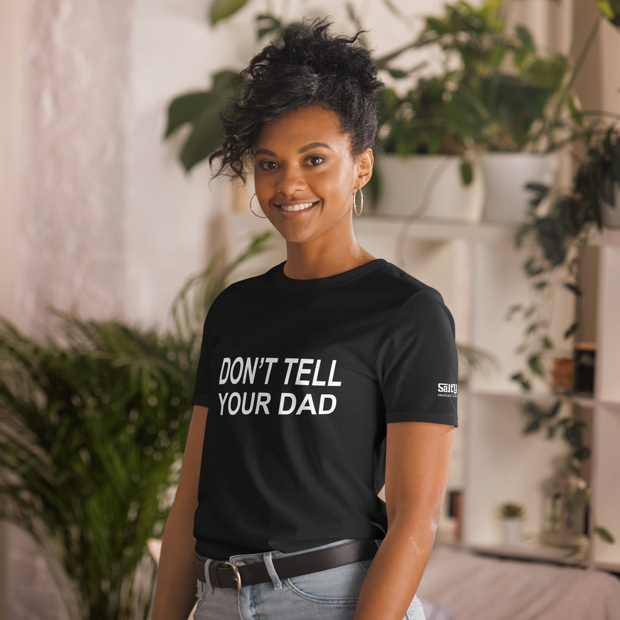 Don't Tell Your Dad T-Shirt - Boyfriend Fit