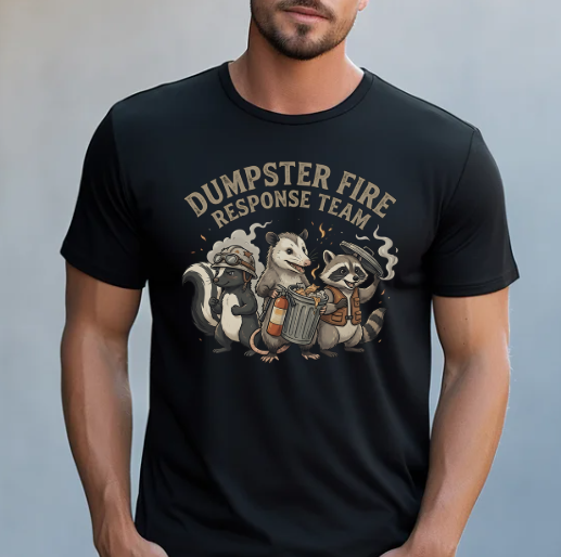 Sarcastic workplace graphic tee featuring dumpster fire response team animals