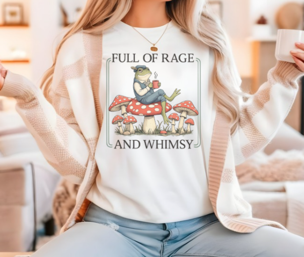Funny shirt featuring Full of Rage and Whimsy with a frog sitting on toadstools