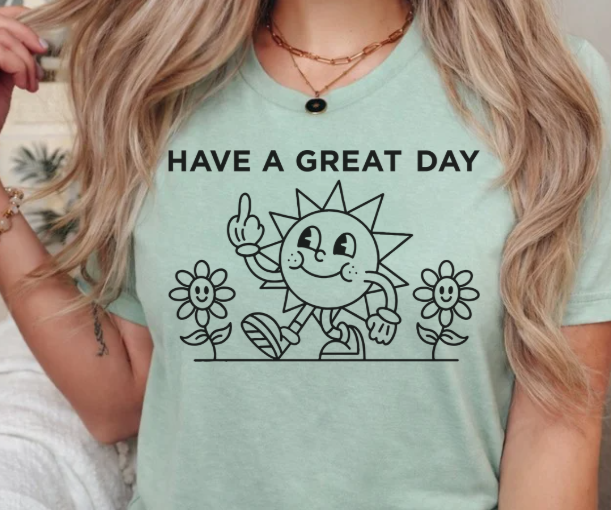 Funny introvert graphic tee featuring a sarcastic Have a Great Day sun