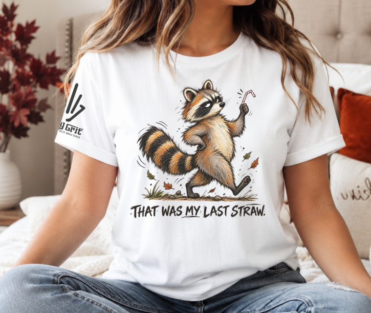 Sarcastic raccoon shirt featuring a bent straw and That Was My Last Straw message
