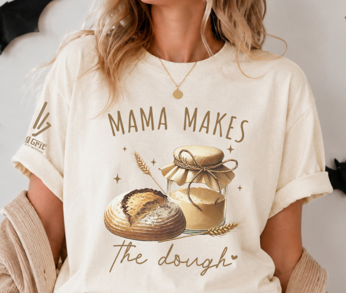 Funny sourdough graphic tee featuring Mama Makes the Dough wording