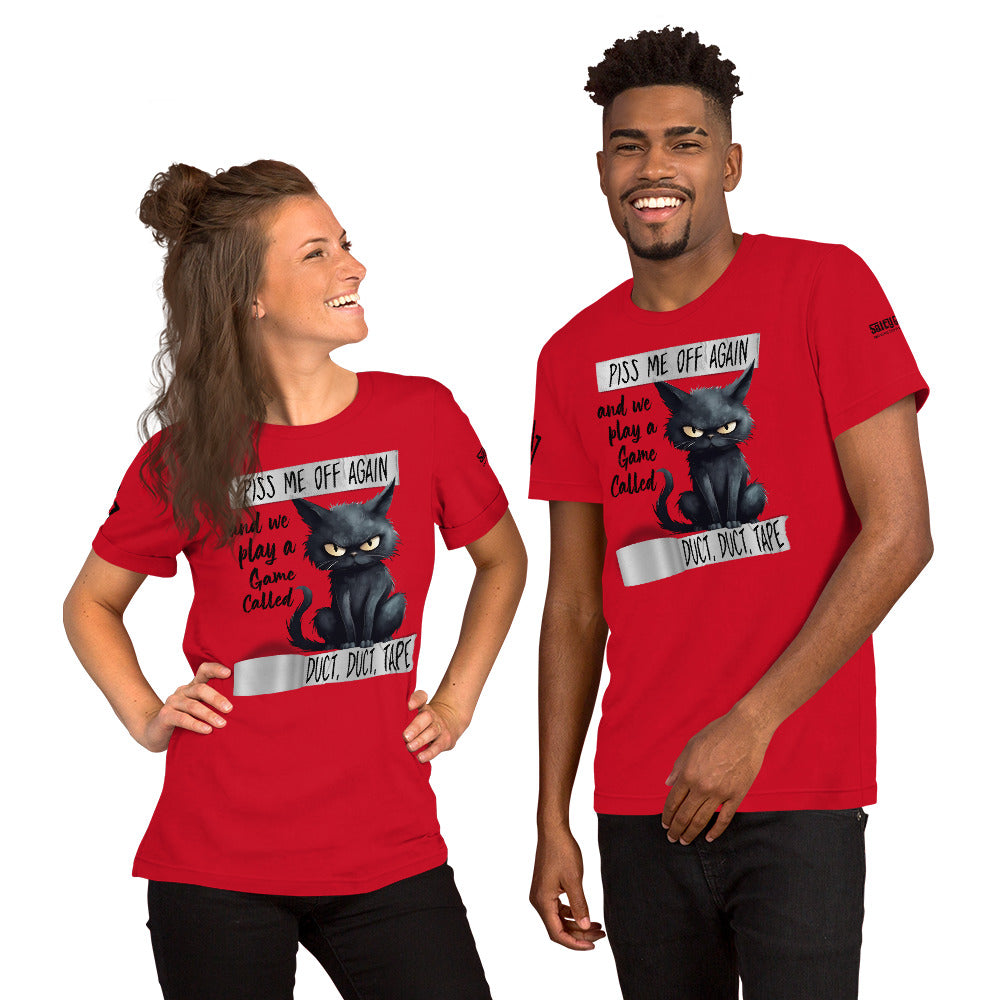 Piss me off again and we play a game called duct duct tape t-shirt