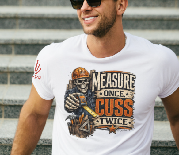 Measure Once Cuss Twice Shirt