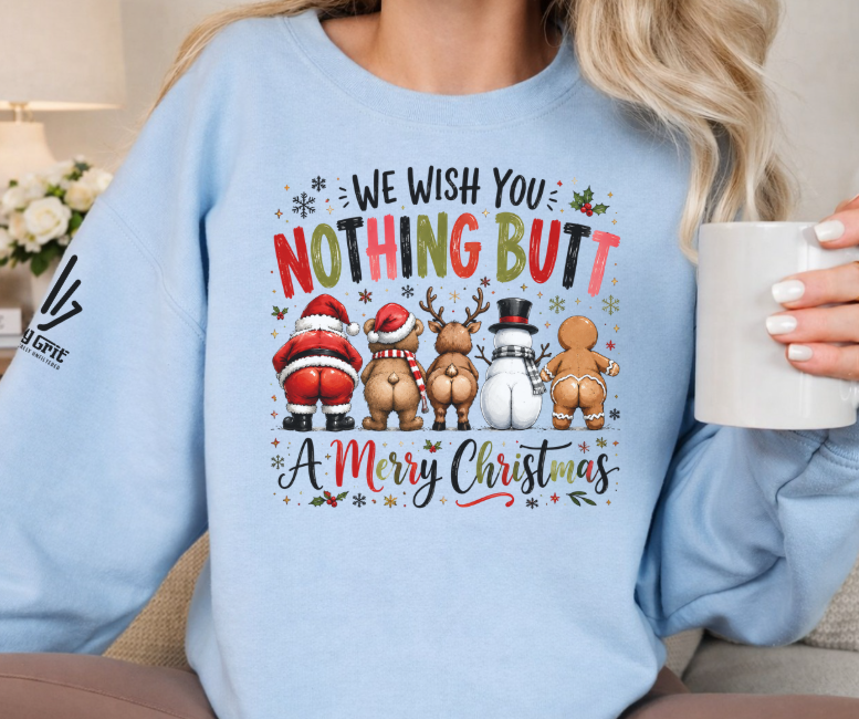Nothing Butt a Merry Christmas crewneck sweatshirt with humorous Christmas character illustrations