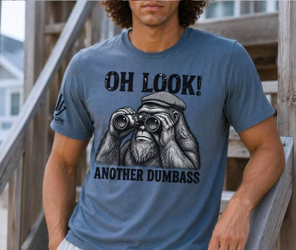 Oh Look Another Dumbass Shirt