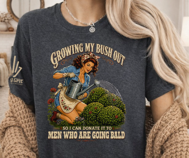 Funny gardener shirt with a cheeky bush gardening double entendre