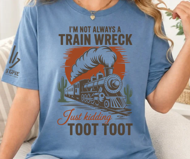 Funny I'm Not Always a Train Wreck shirt featuring a train graphic