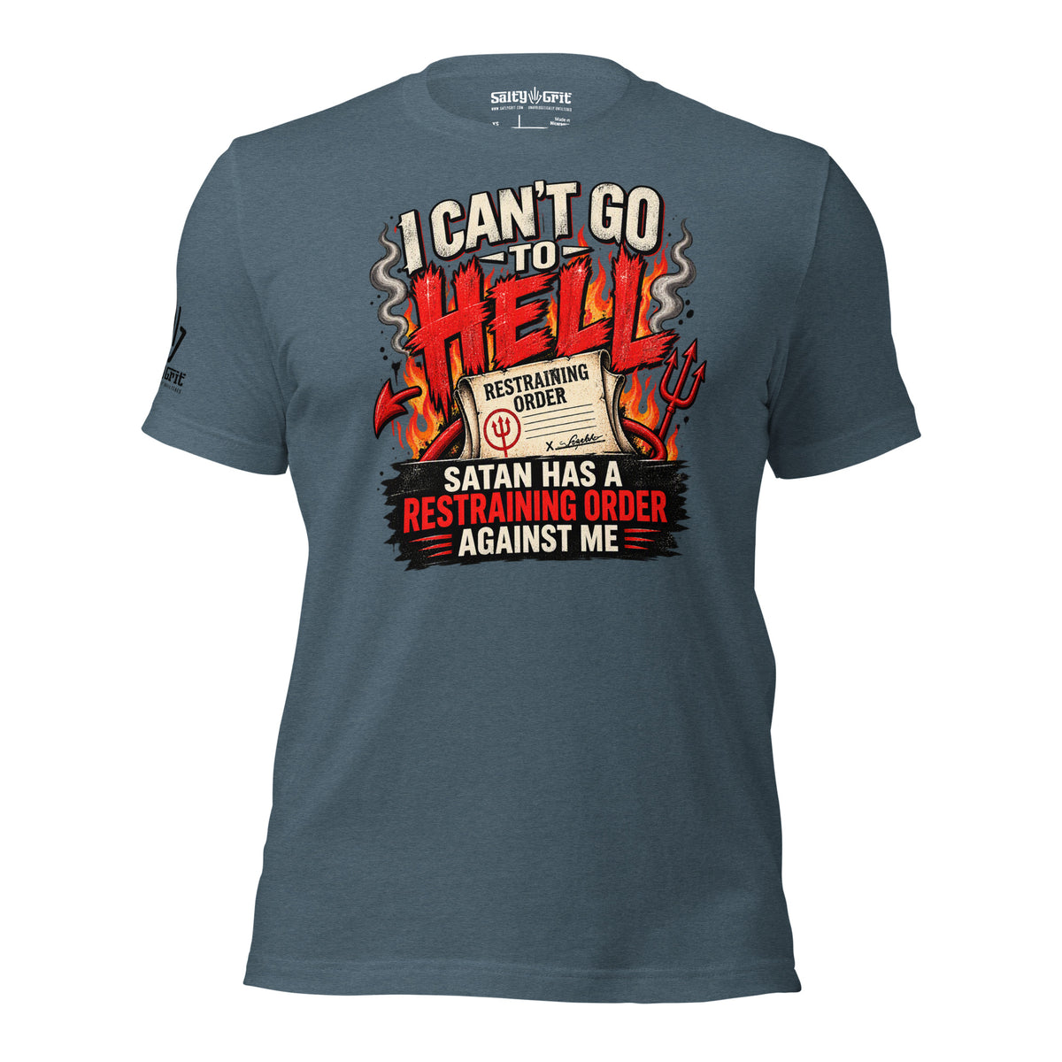 Satan has a restraining order against me t-shirt