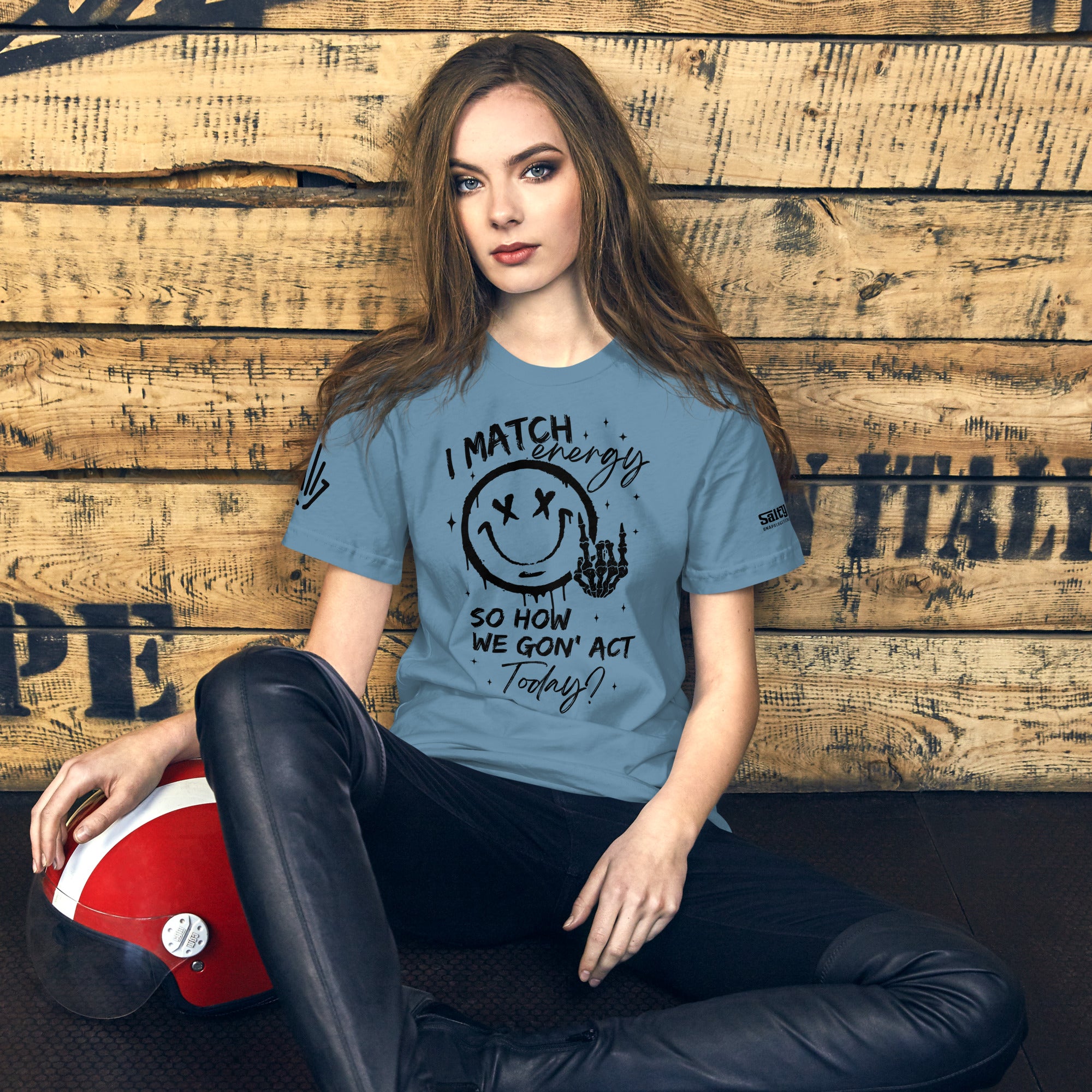 I Match Energy So How We Gonna Act Today? - Unisex t-shirt