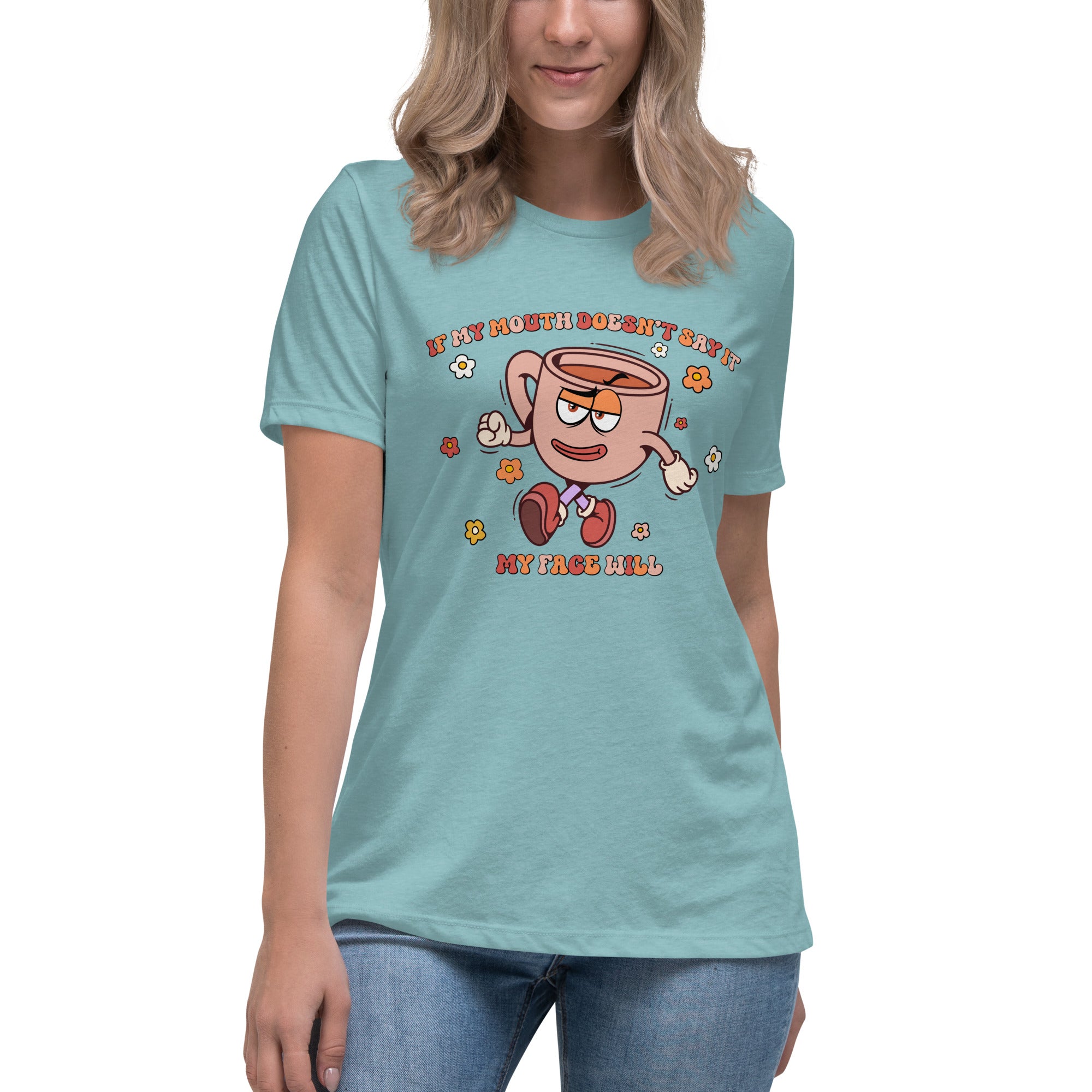 If My Mouth Doesn't Say It My Face Will Shirt - Women's